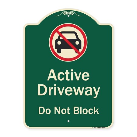 Signmission Designer Series-Active Driveway Do Not Block W/ Graphic Heavy-Gauge Aluminum, 24" x 18", G-1824-9999 A-DES-G-1824-9999